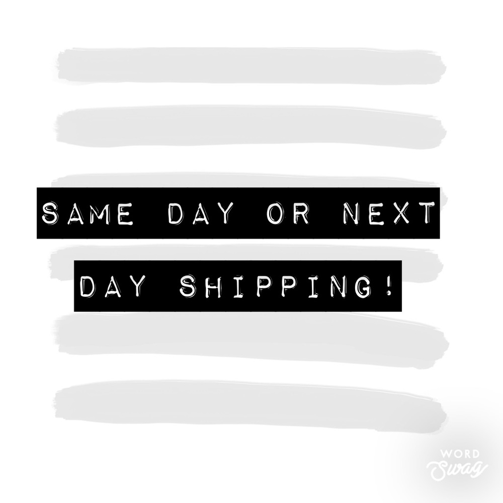 SAME DAY OR NEXT DAY SHIPPING!